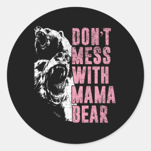 Don'T Mess With Mama Bear Mama Bear Classic Round Sticker