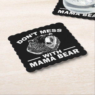 Don't Mess With Mama Bear Mothers Day Mum Cool Paper Coaster