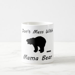 Don't Mess With Mama Bear - Mug