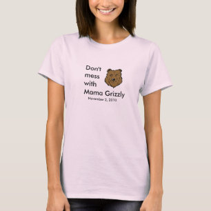 Don't Mess with Mama Grizzly tee shirt