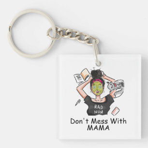 Don't Mess With Mama Key Ring