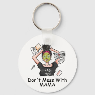Don't Mess With Mama  Key Ring