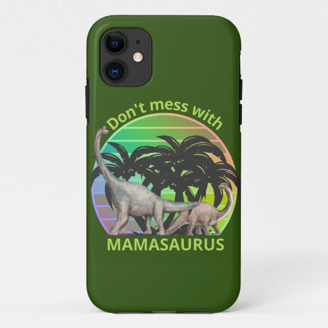DON'T MESS WITH MAMASAURUS funny mother's day gift Case-Mate iPhone Case (Back)