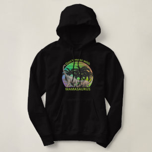 DON'T MESS WITH MAMASAURUS funny mother's day gift Hoodie