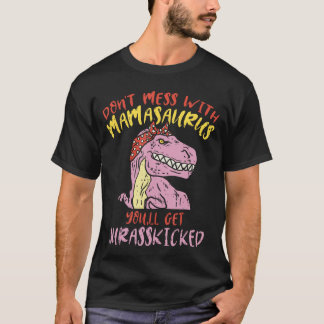 Dont Mess With Mamasaurus Jurasskicked Mom Christm T-Shirt