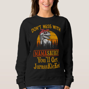 Don't Mess With Mamasaurus Rex Nonnie Family Sweatshirt