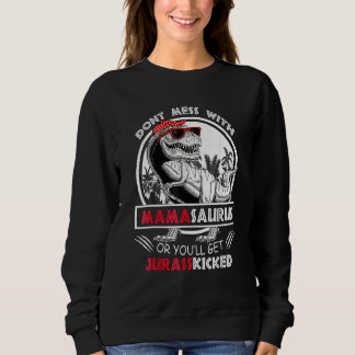 Dont Mess With Mamasaurus Youll Get Jurasskicked V Sweatshirt