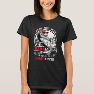 Dont Mess With Mamasaurus Youll Get Jurasskicked V T-Shirt