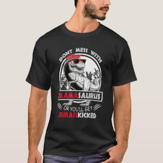 Dont Mess With Mamasaurus Youll Get Jurasskicked V T-Shirt