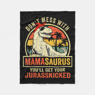 Don't Mess With Mamasaurus You'll Get Jurkicked  Fleece Blanket
