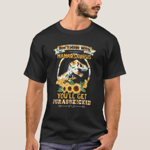 Dont Mess With Mamawsaurus You'll Get Jurasskicked T-Shirt
