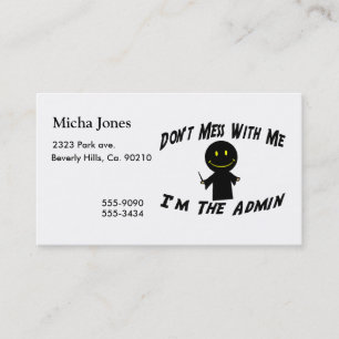 Don't Mess With Me I'm The Admin Business Card