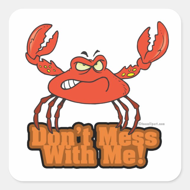 dont mess with me mean crab square sticker (Front)