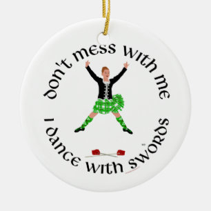 Dont Mess with Me Scottish Highland Dancer Ceramic Tree Decoration