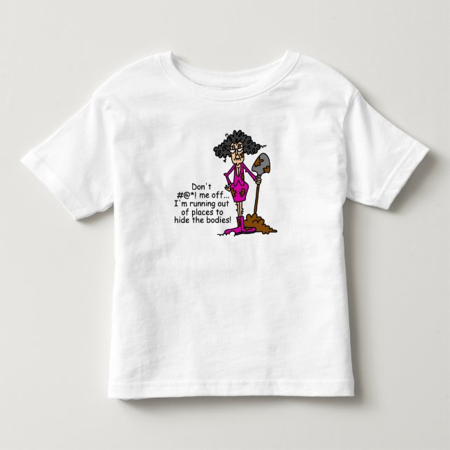 Don't Mess With Me Toddler T-Shirt (Front)