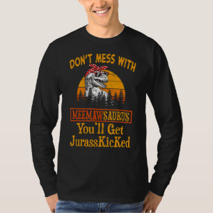 Don't Mess With Meemawsaurus Rex Nonnie Family T-Shirt