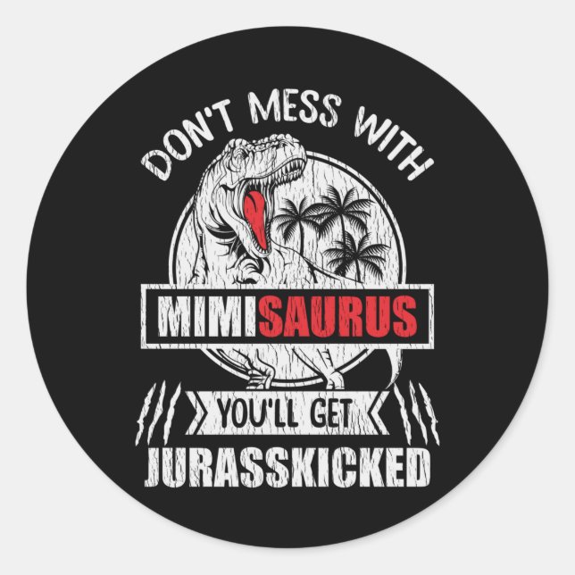 Don't Mess With Mimi Saurus Dinosaur Family Mother Classic Round Sticker (Front)