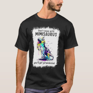 Don't Mess With Mimisaurus You'll Get Jurasskicked T-Shirt