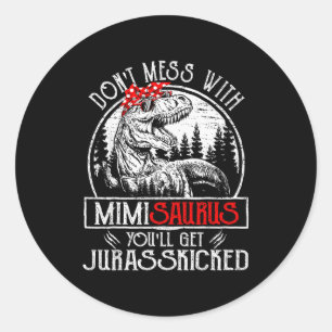 Don't Mess With Mimisaurus You'll Get Jurkicked Mi Classic Round Sticker