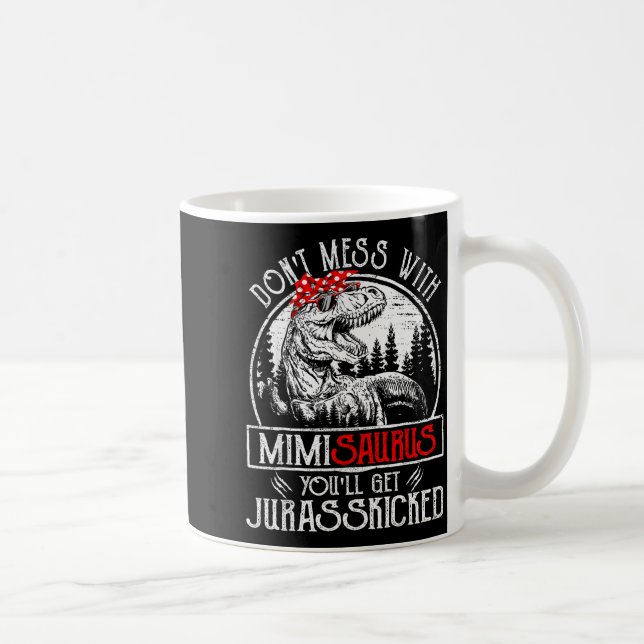 Don't Mess With Mimisaurus You'll Get Jurkicked Mi Coffee Mug (Right)