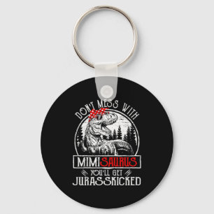 Don't Mess With Mimisaurus You'll Get Jurkicked Mi Key Ring