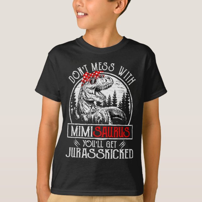 Don't Mess With Mimisaurus You'll Get Jurkicked Mi T-Shirt (Front)