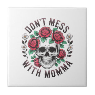 Don't Mess With Momma Floral Skull Tile