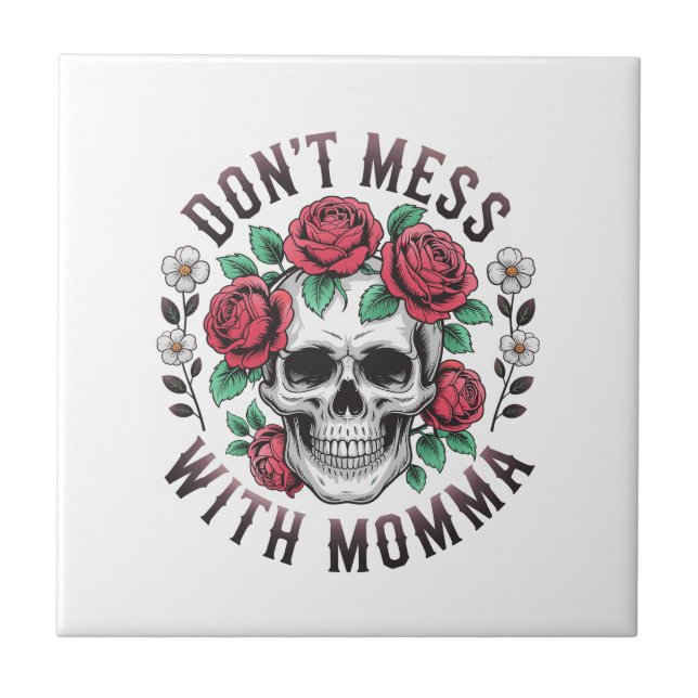 Don't Mess With Momma Floral Skull Tile (Front)