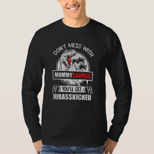 Don't Mess With Mommy Saurus Dinosaur Family Mom T-Shirt