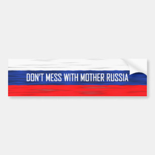 Don't Mess With Mother Russia Russian Flag Bumper Sticker