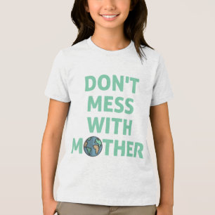 Don't mess with mother! Tri-Blend shirt
