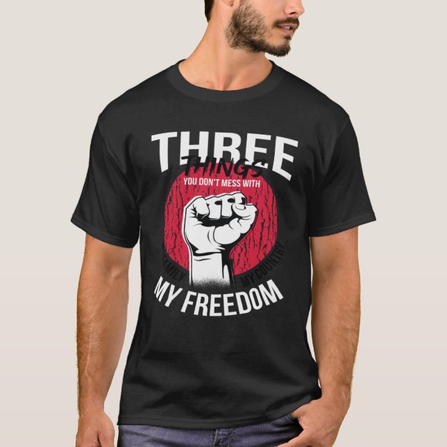 Don't Mess With My Freedom T-Shirt (Front)