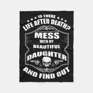 Don't Mess With My Pretty Daughter Shirt Father's  Fleece Blanket