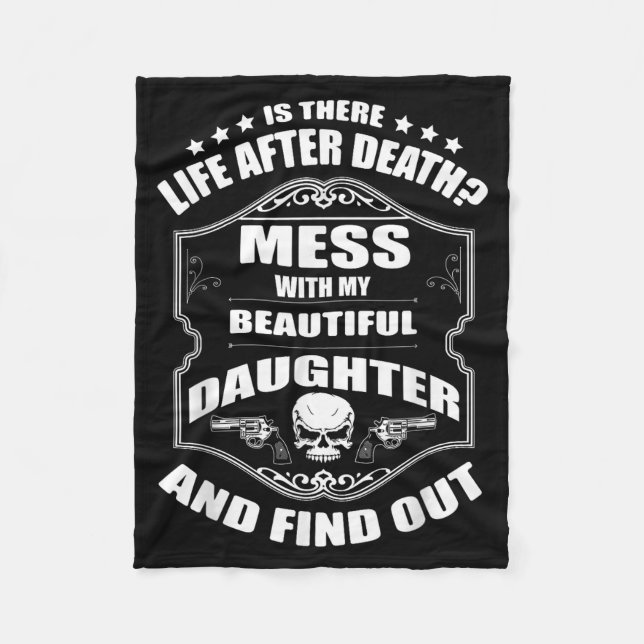 Don't Mess With My Pretty Daughter Shirt Father's  Fleece Blanket (Front)