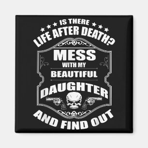 Don't Mess With My Pretty Daughter Shirt Father's  Magnet