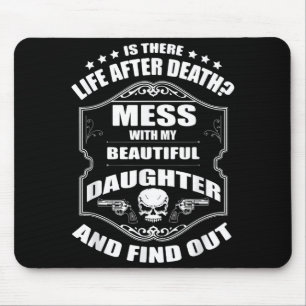 Don't Mess With My Pretty Daughter Shirt Father's  Mouse Mat