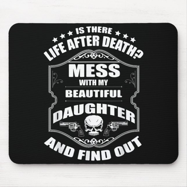 Don't Mess With My Pretty Daughter Shirt Father's  Mouse Mat (Front)