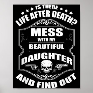Don't Mess With My Pretty Daughter Shirt Father's  Poster