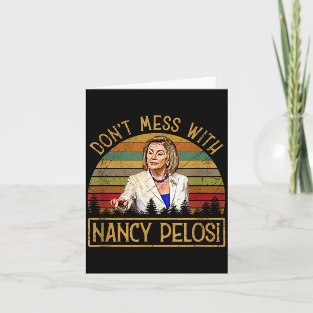 Don't Mess With Nancy Pelosi  Card (Front)