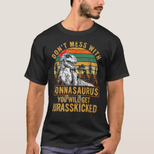 Don't Mess With Nonnasaurus You'll Get Jurasskicke T-Shirt
