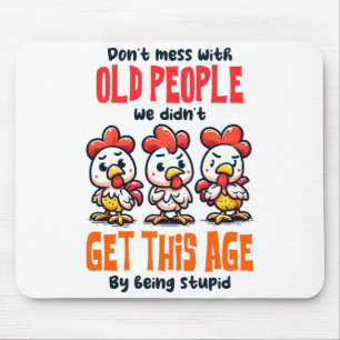 Dont Mess With Old People Mouse Mat