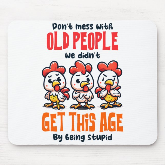 Dont Mess With Old People  Mouse Mat (Front)