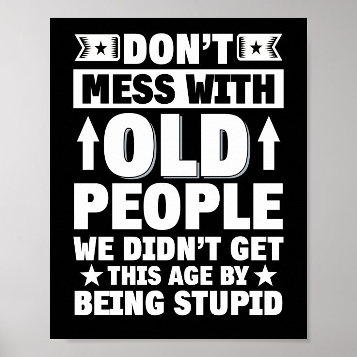 Don't Mess With Old People We Didn't Get To This Age SVG And PNG