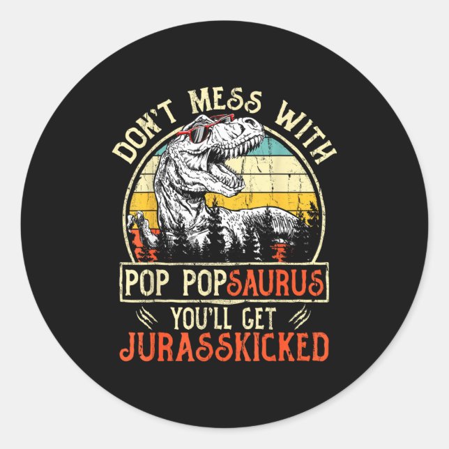 Don't Mess With P Psaurus You'll Get Jurkicked  Classic Round Sticker (Front)