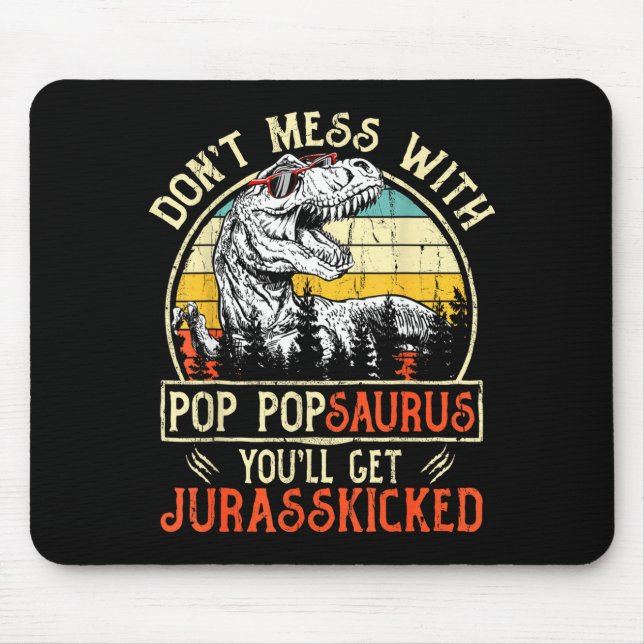 Don't Mess With P Psaurus You'll Get Jurkicked  Mouse Mat (Front)