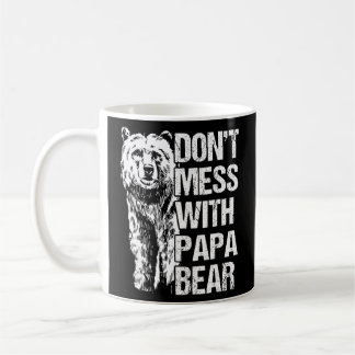 don't mess with papa bear coffee mug