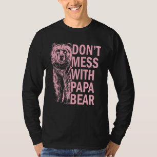 Don't Mess With Papa Bear T-Shirt