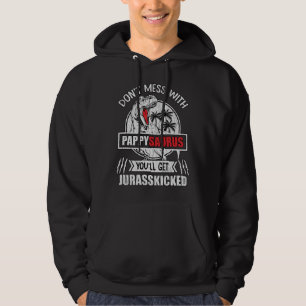 Don't Mess With Pappy Saurus Dinosaur Family Dad Hoodie