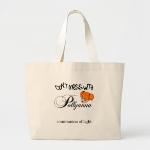 Don't Mess With Pollyanna! Large Tote Bag