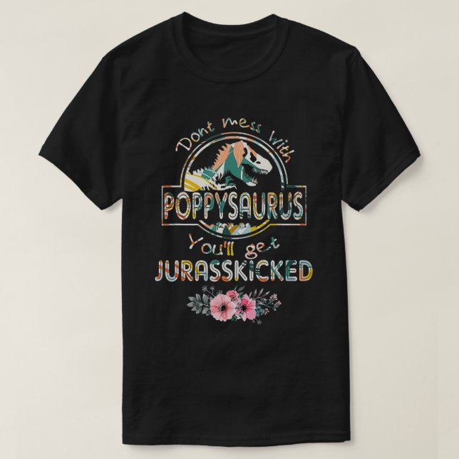 Don't Mess With PoppySAURUS You'll Get baseball au T-Shirt (Design Front)